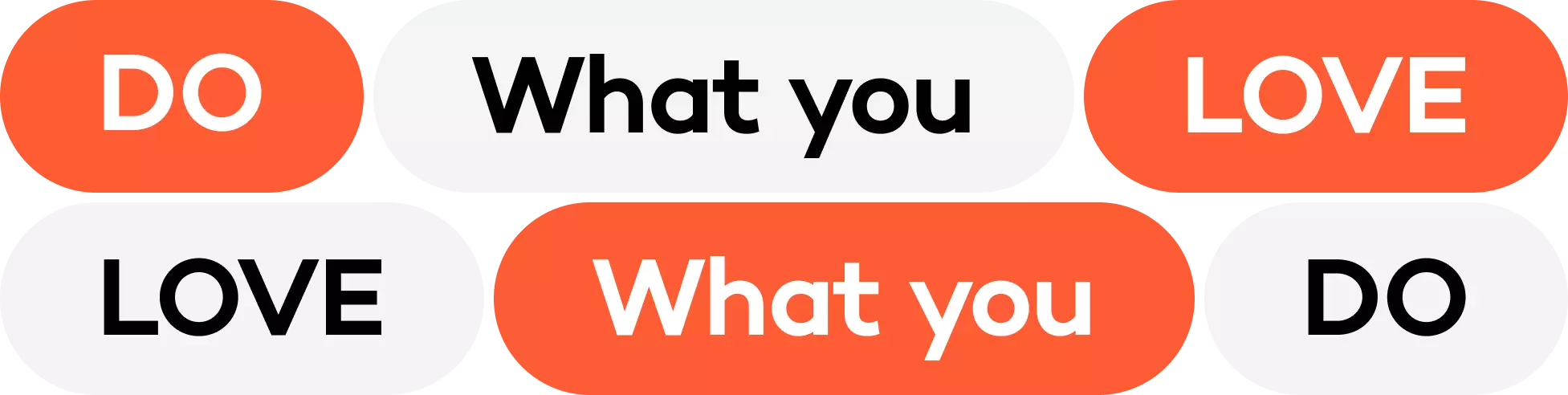 DO What you LOVE, LOVE What you DO